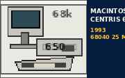 MACINTOSH CENTRIS 650
